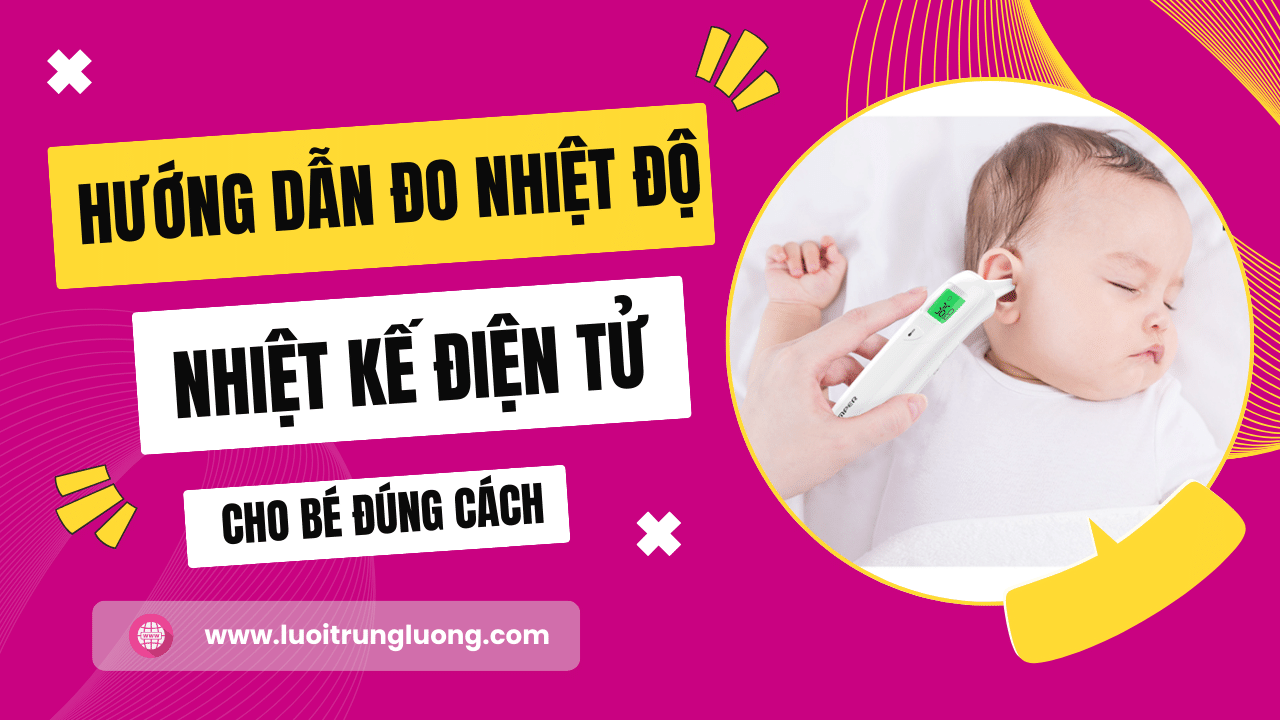 Hướng dẫn sử dụng nhiệt kế điện tử cho bé đúng các
